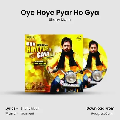 Oye Hoye Pyar Ho Gya MP3 Song by Sharry Mann Cover