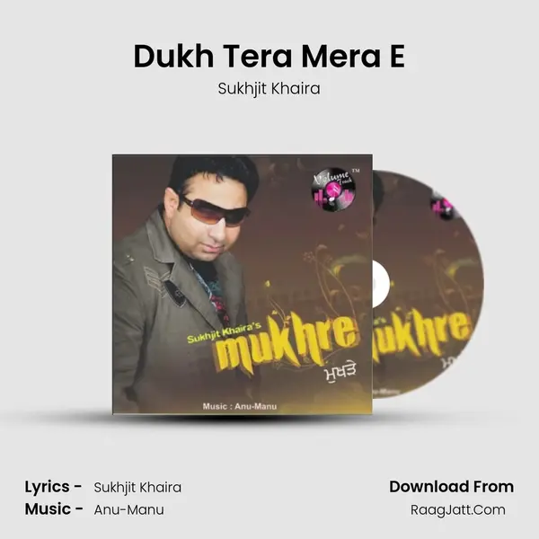Dukh Tera Mera E mp3 song