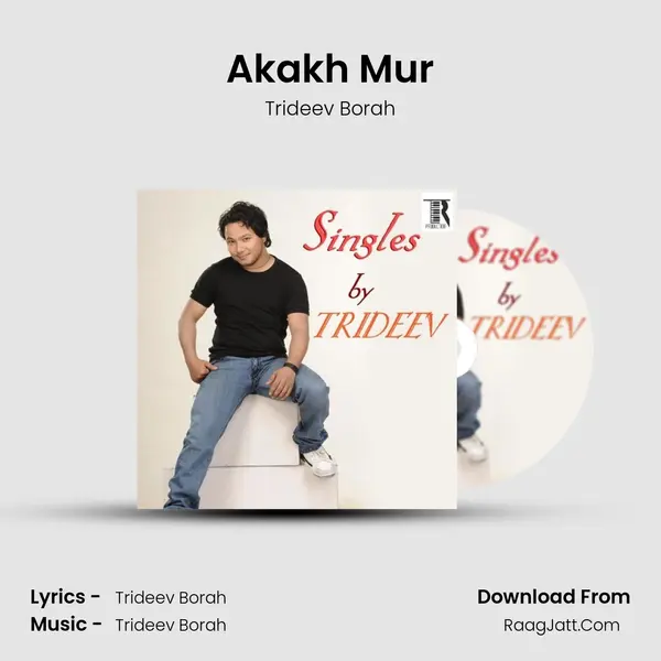 Akakh Mur MP3 Song by Trideev Borah Cover