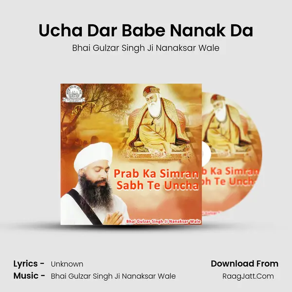 Ucha Dar Babe Nanak Da MP3 Song by Bhai Gulzar Singh Ji Nanaksar Wale Cover