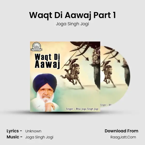Waqt Di Aawaj Part 1 MP3 Song by Joga Singh Jogi Cover