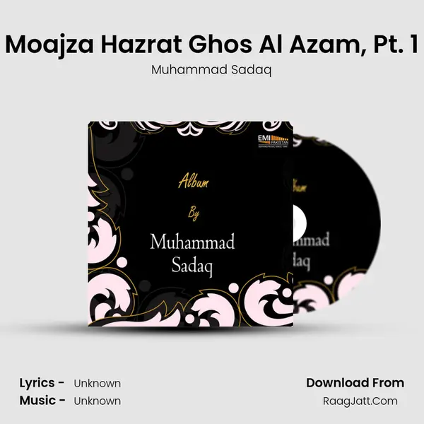 Moajza Hazrat Ghos Al Azam, Pt. 1 MP3 Song by Muhammad Sadaq Cover