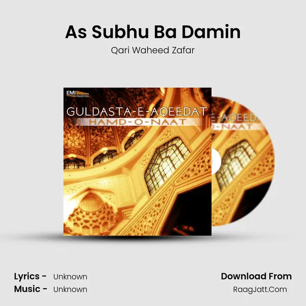 As Subhu Ba Damin MP3 Song by Qari Waheed Zafar Cover