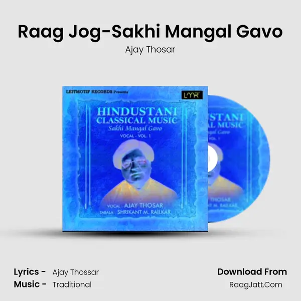 Raag Jog-Sakhi Mangal Gavo MP3 Song by Ajay Thosar Cover