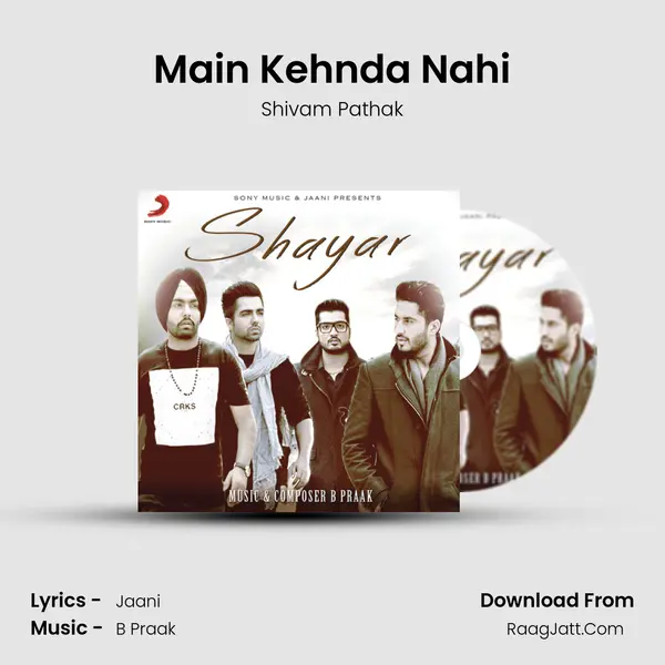 Main Kehnda Nahi MP3 Song by Shivam Pathak Cover