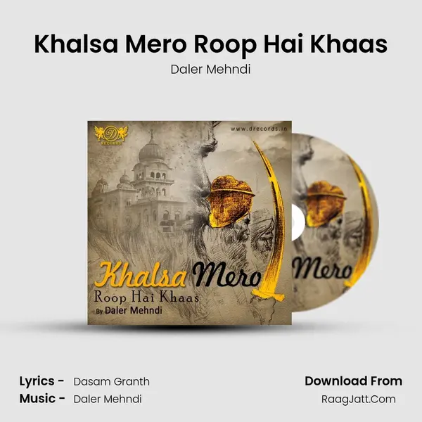 Khalsa Mero Roop Hai Khaas - Daler Mehndi