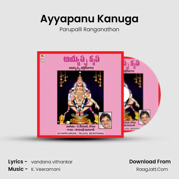Ayyapanu Kanuga MP3 Song by Parupalli Ranganathan Cover