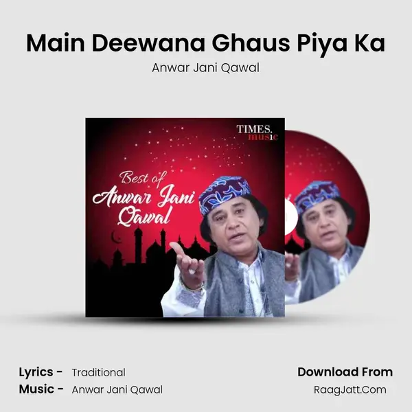 Main Deewana Ghaus Piya Ka MP3 Song by Anwar Jani Qawal Cover