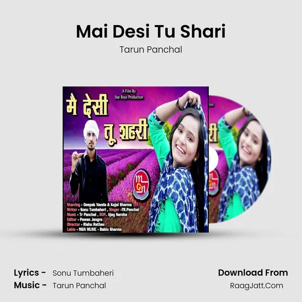 Mai Desi Tu Shari - Tarun Panchal