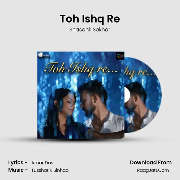 Toh Ishq Re MP3 Song by Shasank Sekhar Cover