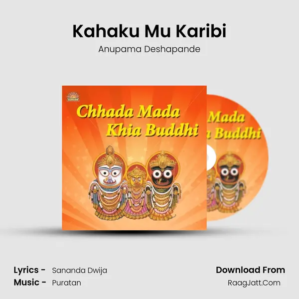 Kahaku Mu Karibi MP3 Song by Anupama Deshapande Cover