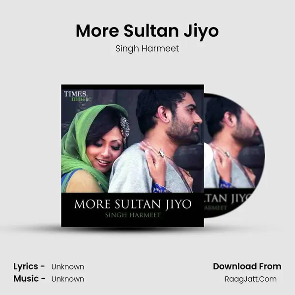 More Sultan Jiyo - Singh Harmeet