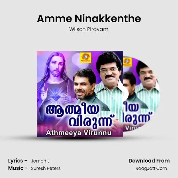 Amme Ninakkenthe MP3 Song by Wilson Piravam Cover