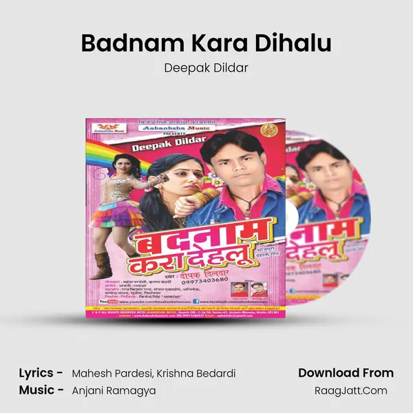 Badnam Kara Dihalu MP3 Song by Deepak Dildar Cover