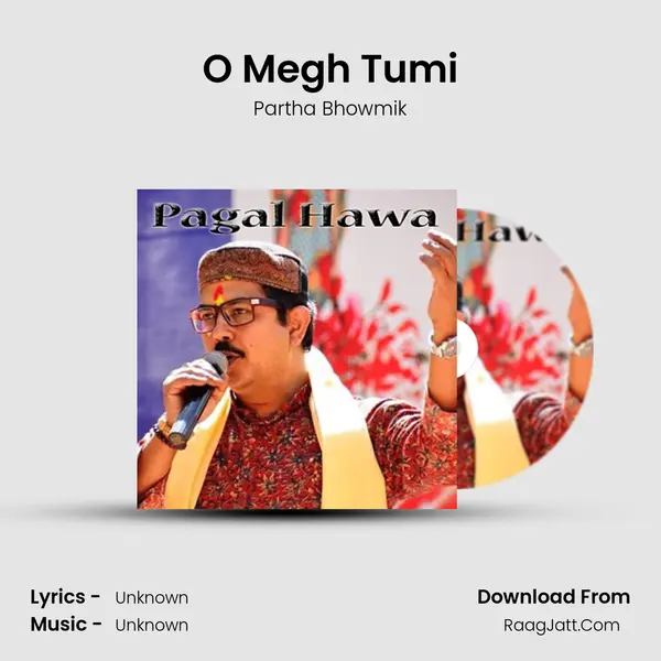 O Megh Tumi MP3 Song by Partha Bhowmik Cover