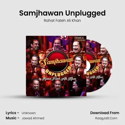 Samjhawan Unplugged MP3 Song by Rahat Fateh Ali Khan Cover
