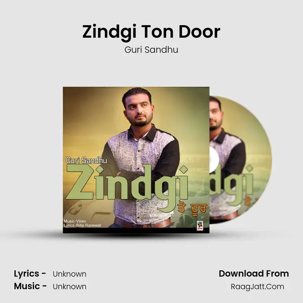 Zindgi Ton Door MP3 Song by Guri Sandhu Cover