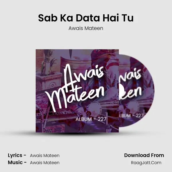 Sab Ka Data Hai Tu MP3 Song by Awais Mateen Cover