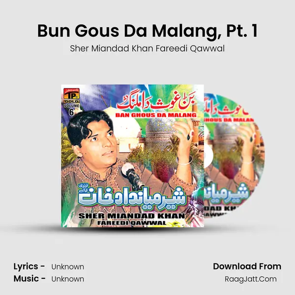 Bun Gous Da Malang, Pt. 1 MP3 Song by Sher Miandad Khan Fareedi Qawwal Cover