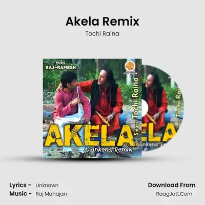 Akela Mankena Remix - Tochi Raina
