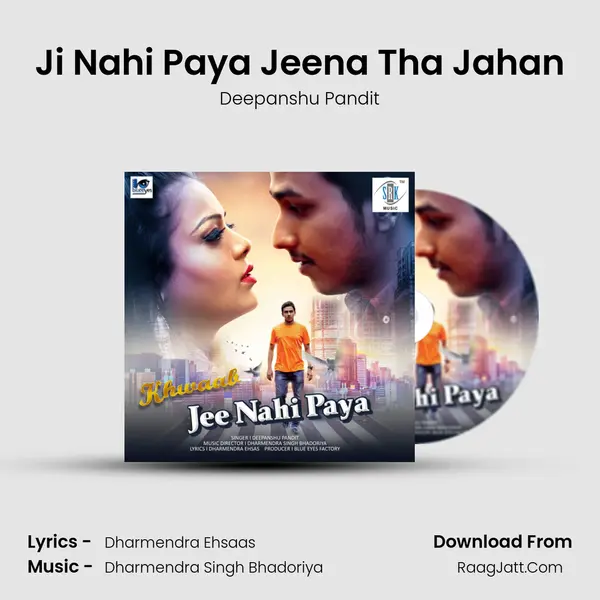 Ji Nahi Paya Jeena Tha Jahan mp3 song