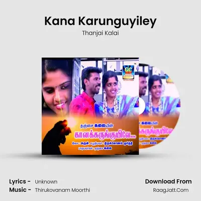 Kana Karunguyiley MP3 Song by Thanjai Kalai Cover