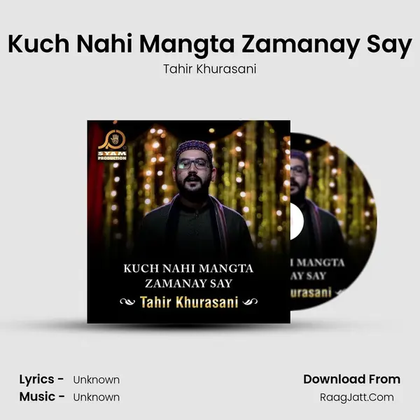 Kuch Nahi Mangta Zamanay Say - Single - Tahir Khurasani