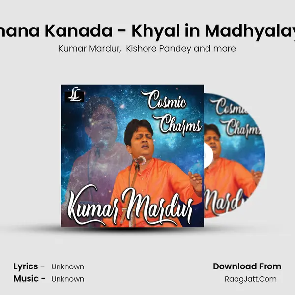 Raga Shahana Kanada - Khyal in Madhyalay Teentaal mp3 song