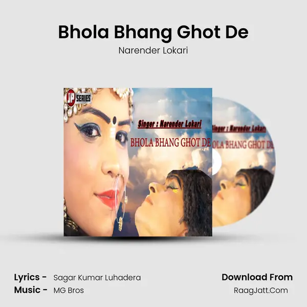 Bhola Bhang Ghot De - Narender Lokari
