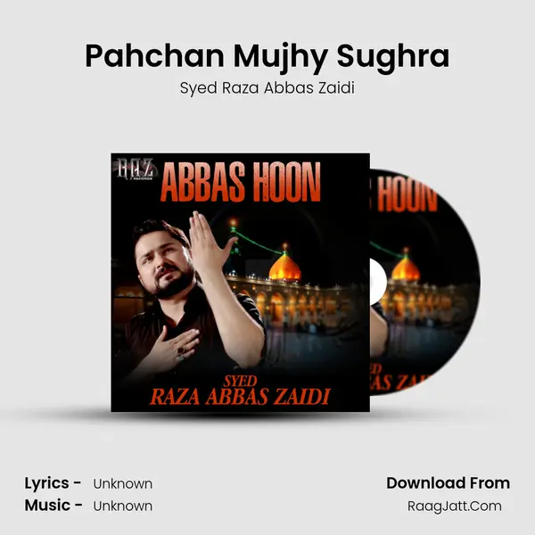 Pahchan Mujhy Sughra MP3 Song by Syed Raza Abbas Zaidi Cover