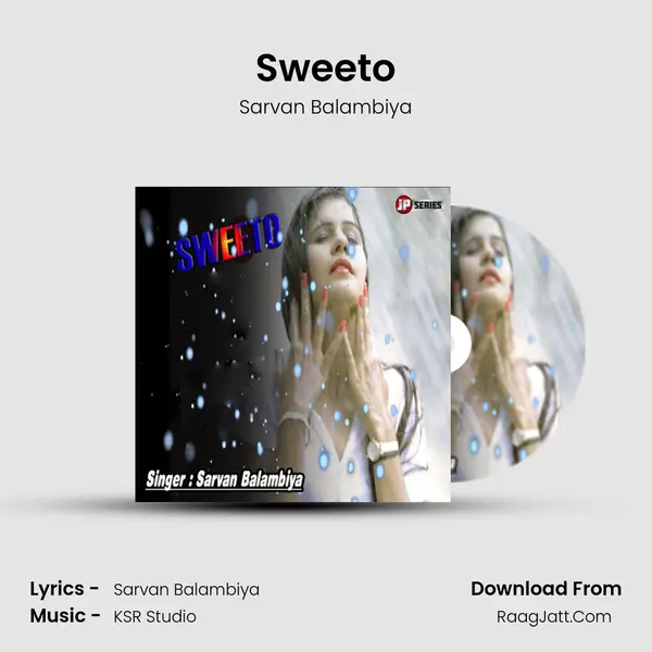 Sweeto - Sarvan Balambiya
