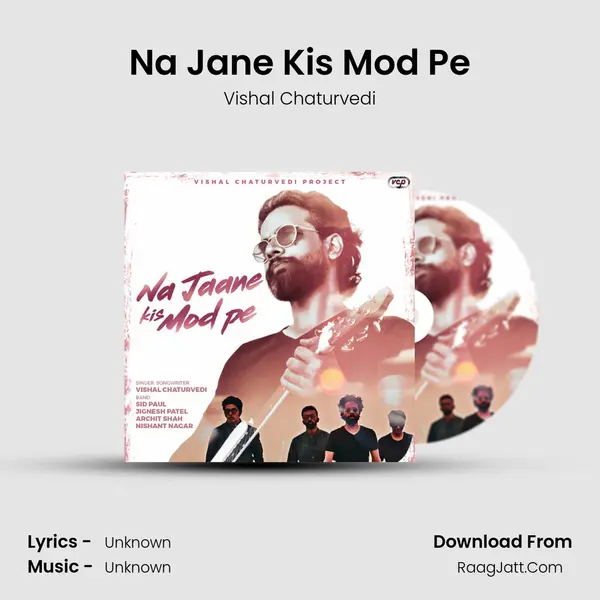 Na Jane Kis Mod Pe - Single - Vishal Chaturvedi