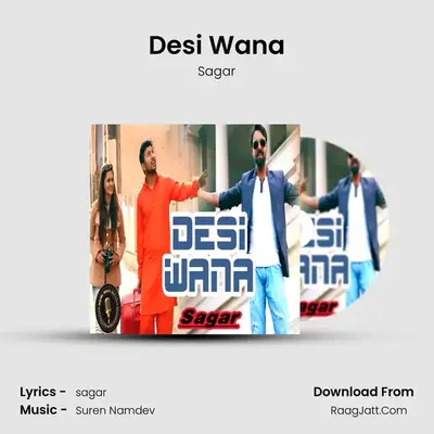 Desi Wana MP3 Song by Sagar Cover