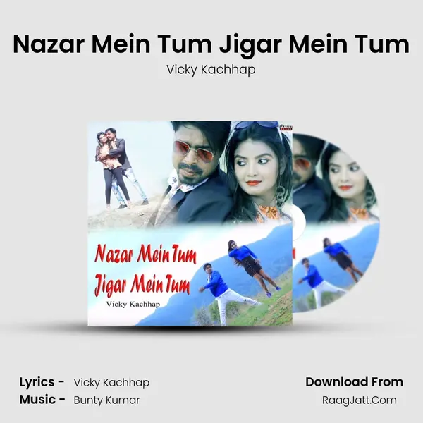 Nazar Mein Tum Jigar Mein Tum MP3 Song by Vicky Kachhap Cover