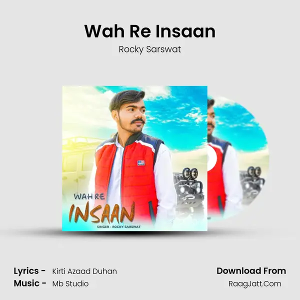 Wah Re Insaan - Rocky Sarswat