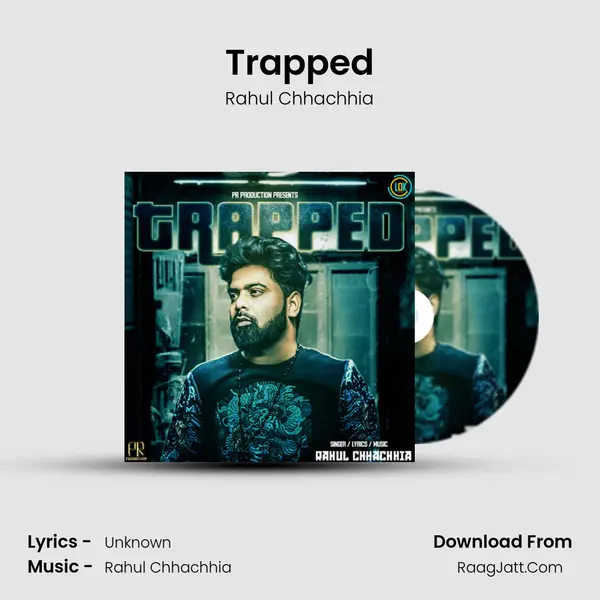 Trapped MP3 Song by Rahul Chhachhia Cover