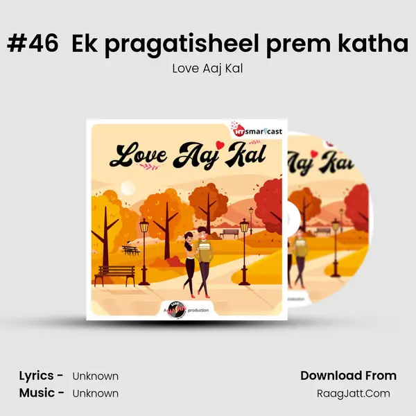 #46  Ek pragatisheel prem katha MP3 Song by Love Aaj Kal Cover