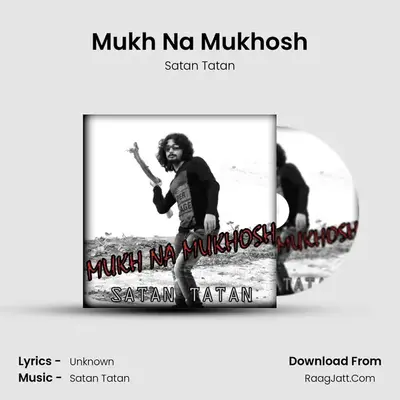 Mukh Na Mukhosh - Satan Tatan
