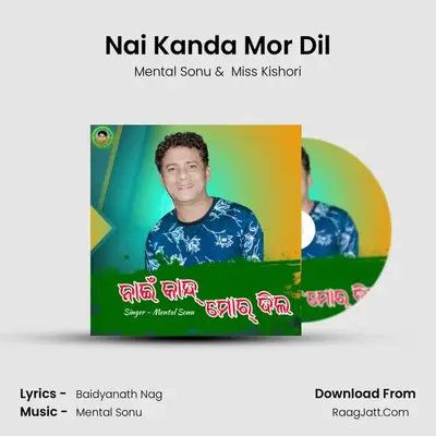 Nai Kanda Mor Dil - Mental Sonu