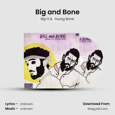 Big and Bone - Single - Big H