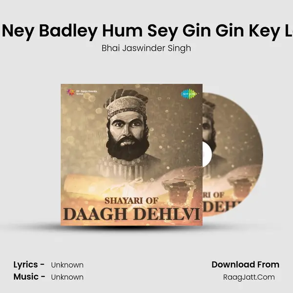 Tum Ney Badley Hum Sey Gin Gin Key Leeye MP3 Song by Bhai Jaswinder Singh Cover