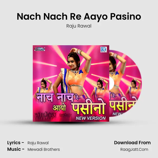 Nach Nach Re Aayo Pasino New Version - Raju Rawal