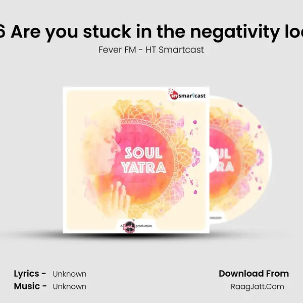 #76 Are you stuck in the negativity loop? MP3 Song by Fever FM - HT Smartcast Cover