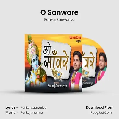 O Sanware MP3 Song by Pankaj Sanwariya Cover