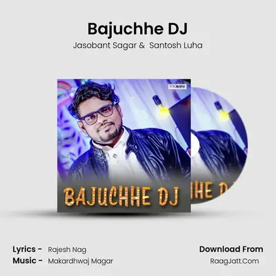 Bajuchhe DJ - Jasobant Sagar