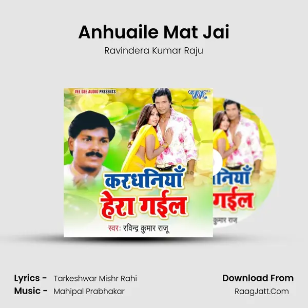 Anhuaile Mat Jai mp3 song