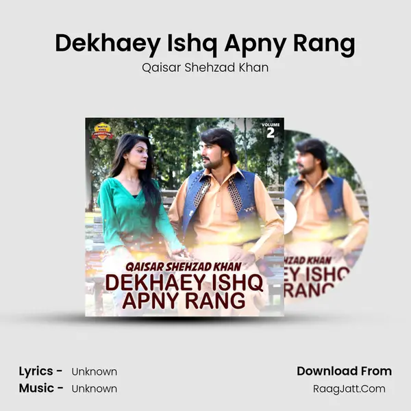 Dekhaey Ishq Apny Rang MP3 Song by Qaisar Shehzad Khan Cover