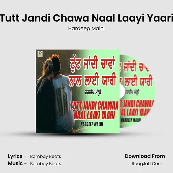 Tutt Jandi Chawa Naal Laayi Yaari - Hardeep Malhi