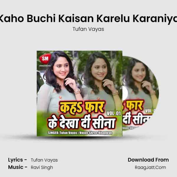 Kaho Buchi Kaisan Karelu Karaniya MP3 Song by Tufan Vayas Cover
