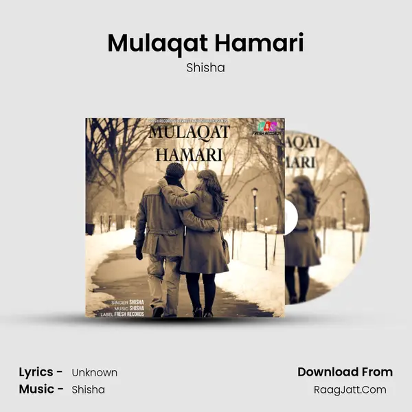 Mulaqat Hamari MP3 Song by Shisha Cover
